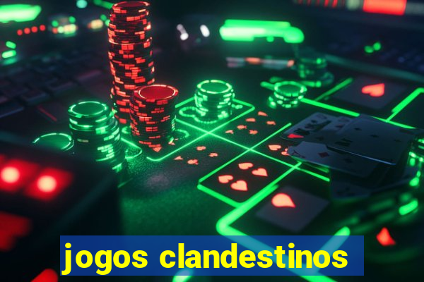 jogos clandestinos